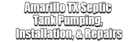 Amarillo TX Septic Tank Pumping, Installation, & Repairs Logo-We offer Septic Service & Repairs, Septic Tank Installations, Septic Tank Cleaning, Commercial, Septic System, Drain Cleaning, Line Snaking, Portable Toilet, Grease Trap Pumping & Cleaning, Septic Tank Pumping, Sewage Pump, Sewer Line Repair, Septic Tank Replacement, Septic Maintenance, Sewer Line Replacement, Porta Potty Rentals, and more.